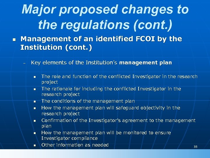 Major proposed changes to the regulations (cont. ) n Management of an identified FCOI