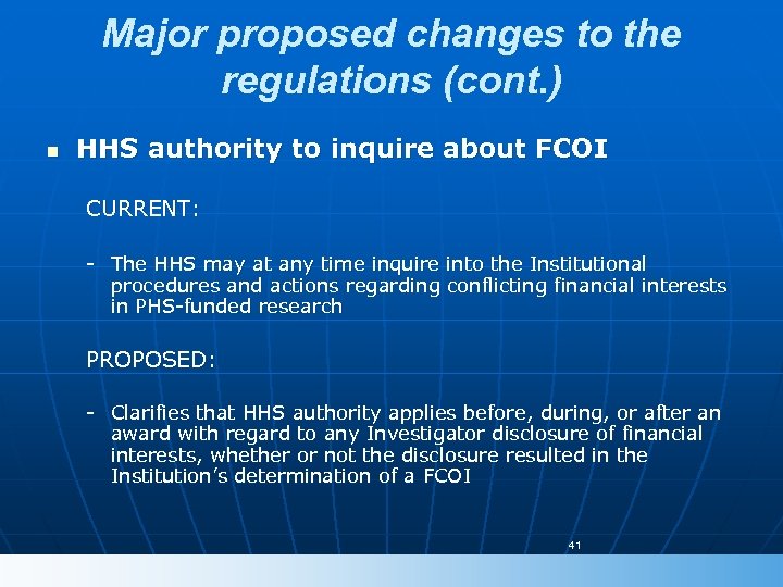 Major proposed changes to the regulations (cont. ) n HHS authority to inquire about
