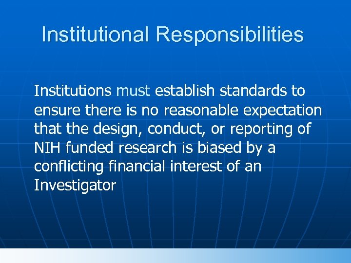 Institutional Responsibilities Institutions must establish standards to ensure there is no reasonable expectation that