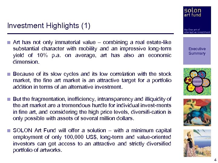 Investment Highlights (1) < Art has not only immaterial value – combining a real