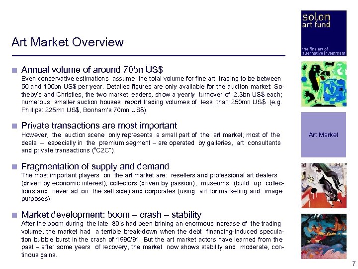 Art Market Overview < Annual volume of around 70 bn US$ < Even conservative