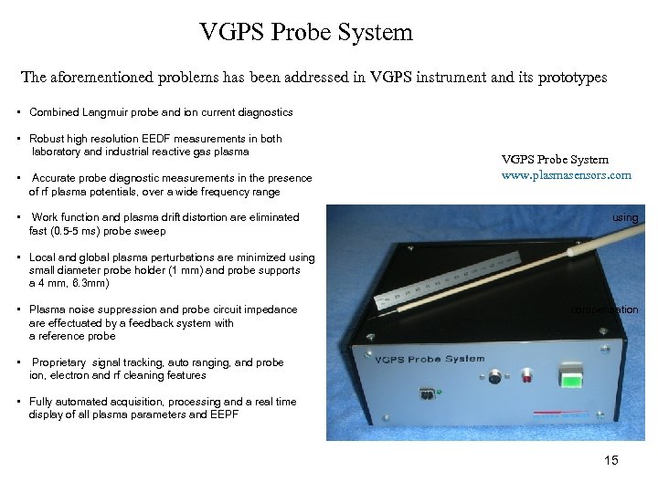 VGPS Probe System The aforementioned problems has been addressed in VGPS instrument and its