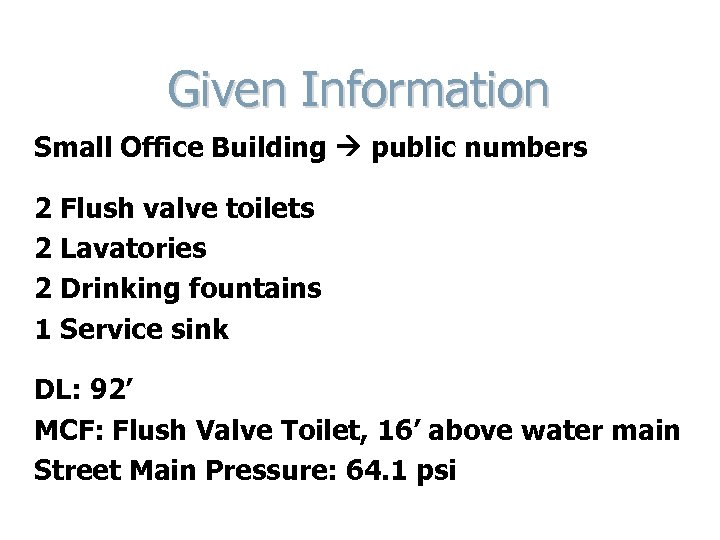 Given Information Small Office Building public numbers 2 Flush valve toilets 2 Lavatories 2