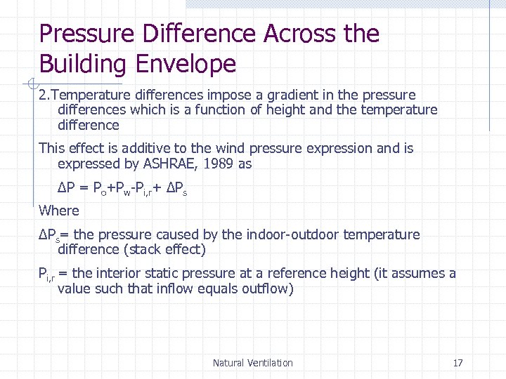 Pressure Difference Across the Building Envelope 2. Temperature differences impose a gradient in the