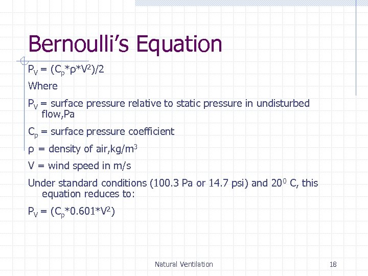 Bernoulli’s Equation PV = (Cp*ρ*V 2)/2 Where PV = surface pressure relative to static