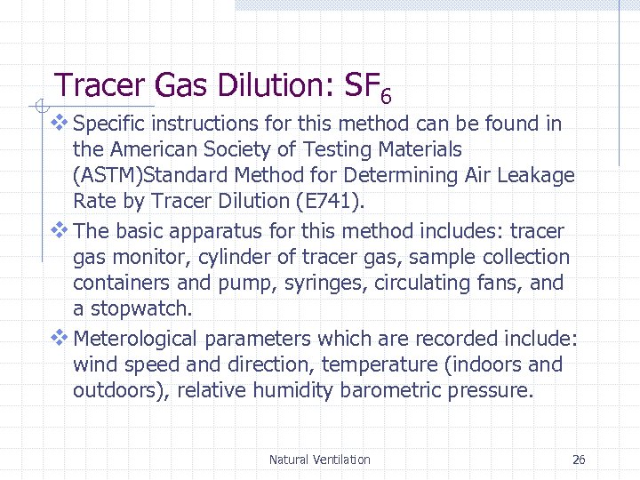 Tracer Gas Dilution: SF 6 v Specific instructions for this method can be found
