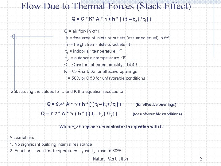 Flow Due to Thermal Forces (Stack Effect) Q = C * K* A *