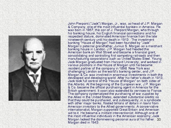 John Pierpont (“Jack”) Morgan, Jr. , was, as head of J. P. Morgan &