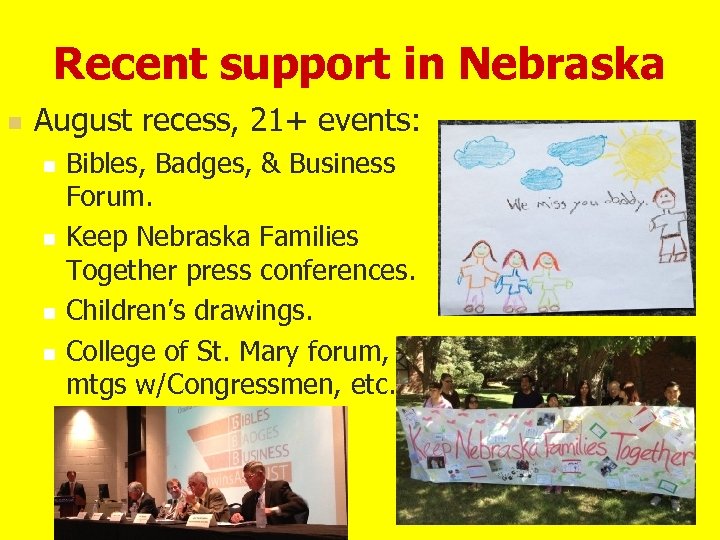 Recent support in Nebraska n August recess, 21+ events: n n Bibles, Badges, &