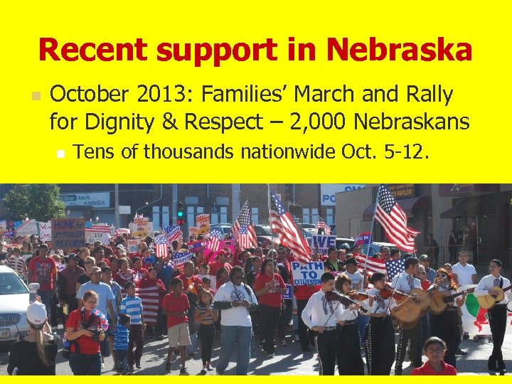 Recent support in Nebraska n October 2013: Families’ March and Rally for Dignity &