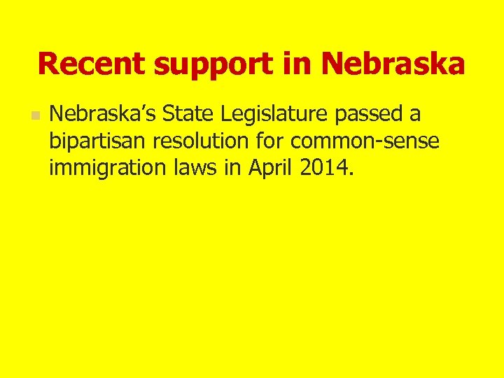 Recent support in Nebraska’s State Legislature passed a bipartisan resolution for common-sense immigration laws