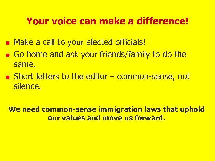 Your voice can make a difference! n n n Make a call to your