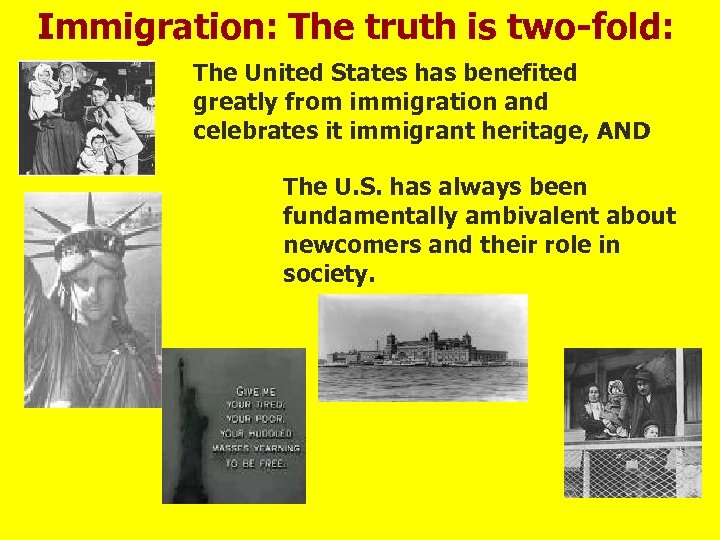 Immigration: The truth is two-fold: The United States has benefited greatly from immigration and