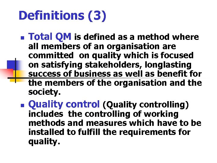 Definitions (3) n n Total QM is defined as a method where all members