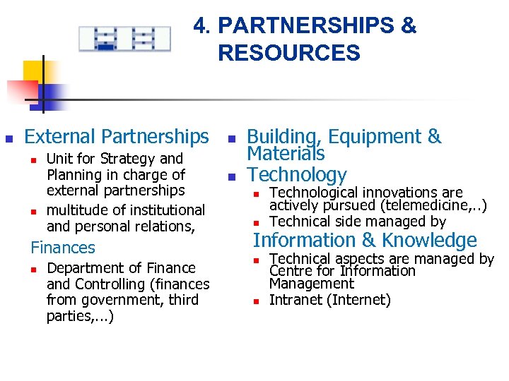 4. PARTNERSHIPS & RESOURCES n External Partnerships n n Unit for Strategy and Planning