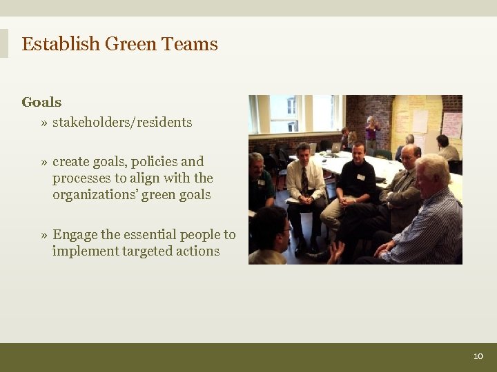 Establish Green Teams Goals » stakeholders/residents » create goals, policies and processes to align