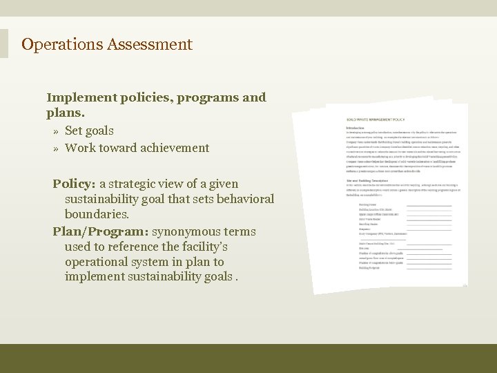 Operations Assessment Implement policies, programs and plans. » Set goals » Work toward achievement