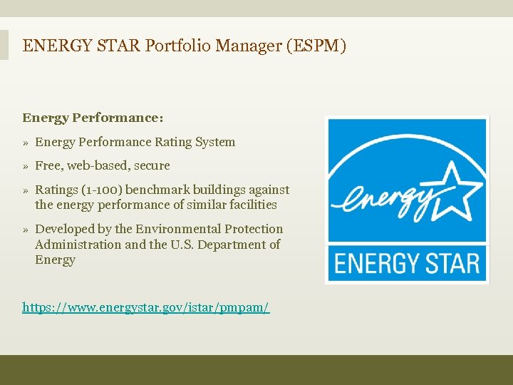 ENERGY STAR Portfolio Manager (ESPM) Energy Performance: » Energy Performance Rating System » Free,