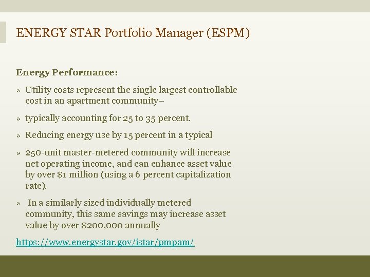ENERGY STAR Portfolio Manager (ESPM) Energy Performance: » Utility costs represent the single largest