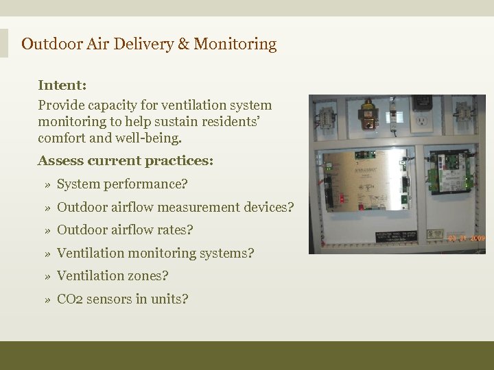 Outdoor Air Delivery & Monitoring Intent: Provide capacity for ventilation system monitoring to help