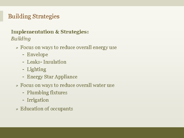 Building Strategies Implementation & Strategies: Building » Focus on ways to reduce overall energy