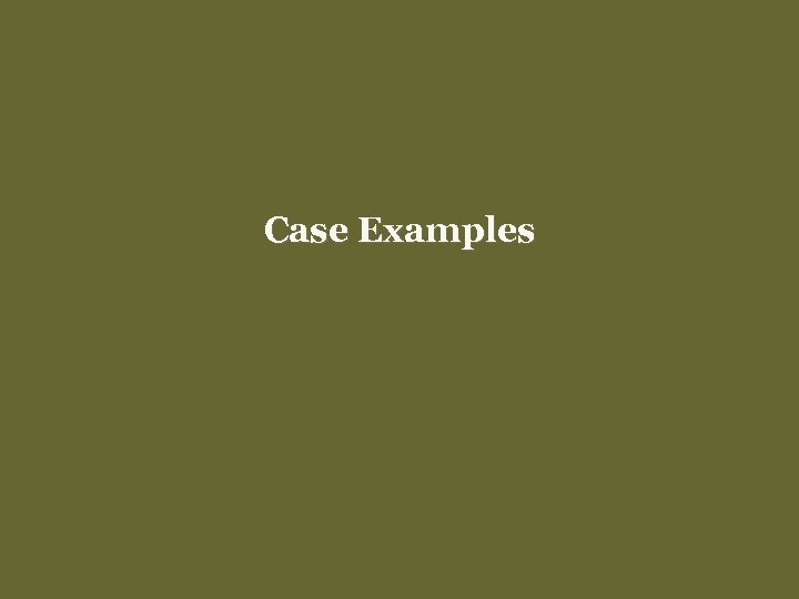 Case Examples 43 