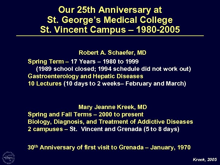 Our 25 th Anniversary at St. George’s Medical College St. Vincent Campus – 1980