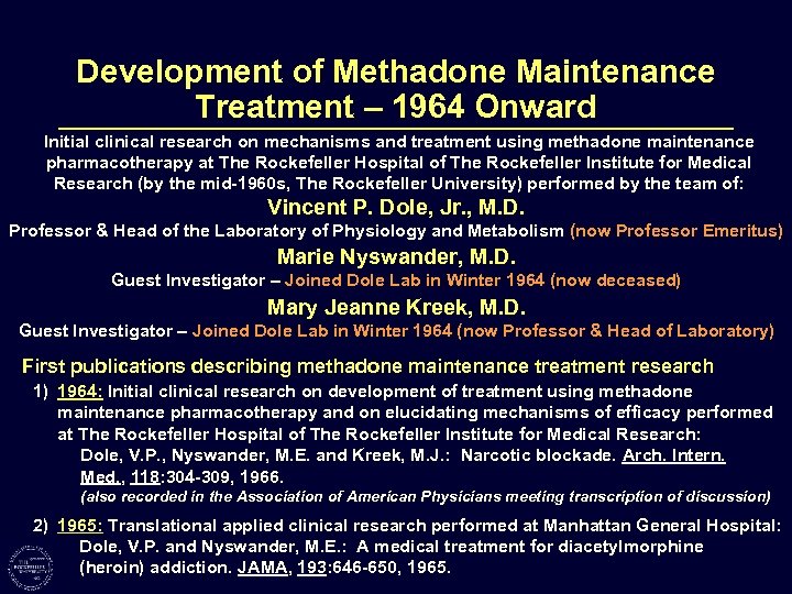 Development of Methadone Maintenance Treatment – 1964 Onward Initial clinical research on mechanisms and