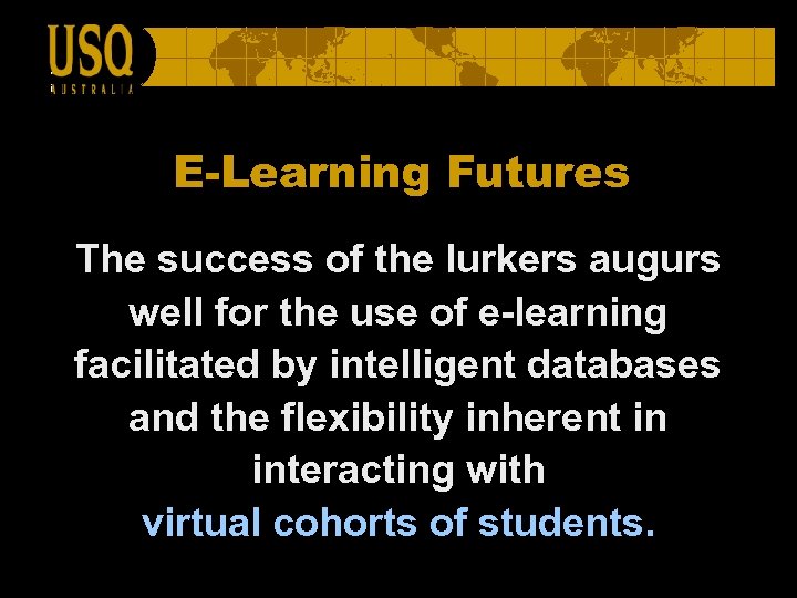 E-Learning Futures The success of the lurkers augurs well for the use of e-learning