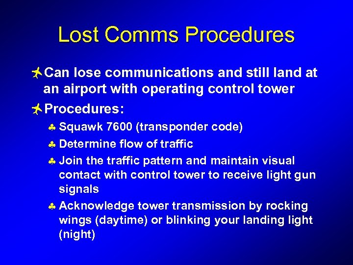 Lost Comms Procedures ñCan lose communications and still land at an airport with operating