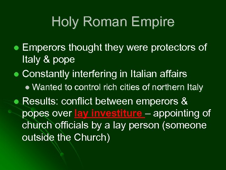 Holy Roman Empire Emperors thought they were protectors of Italy & pope l Constantly