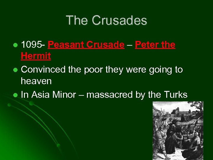 The Crusades 1095 - Peasant Crusade – Peter the Hermit l Convinced the poor