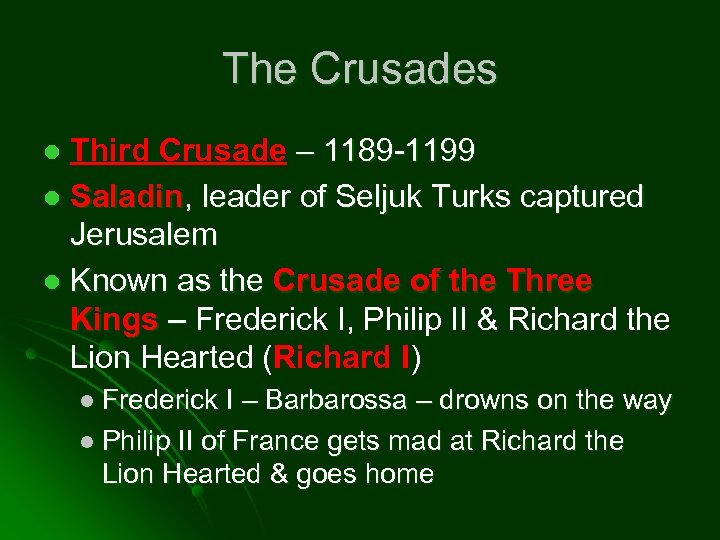 The Crusades Third Crusade – 1189 -1199 l Saladin, leader of Seljuk Turks captured