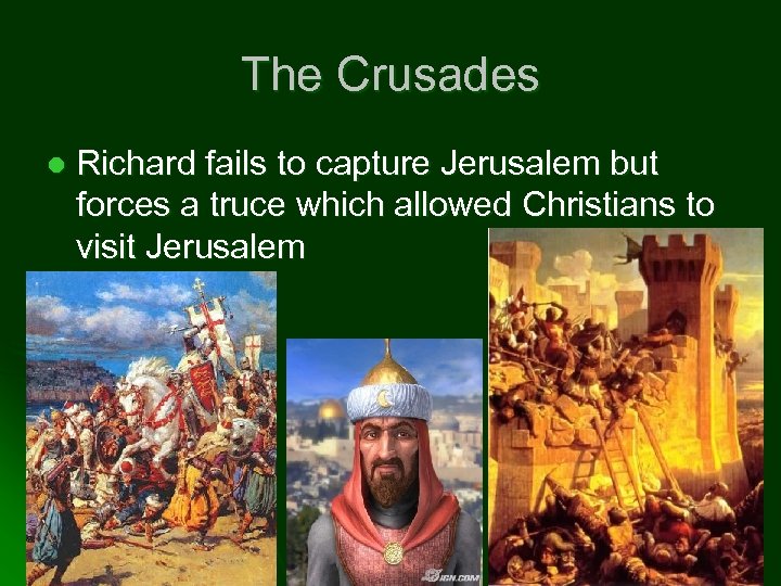 The Crusades l Richard fails to capture Jerusalem but forces a truce which allowed