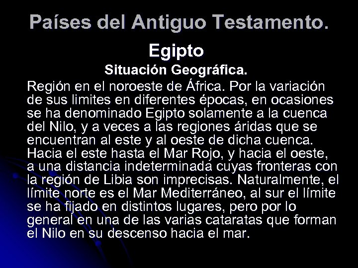 Países del Antiguo Testamento. Egipto Situación Geográfica. Región en el noroeste de África. Por