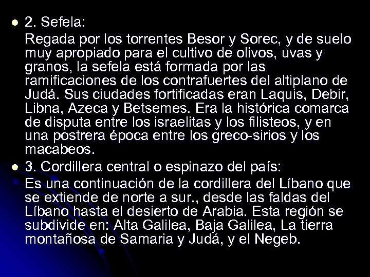 l l 2. Sefela: Regada por los torrentes Besor y Sorec, y de suelo