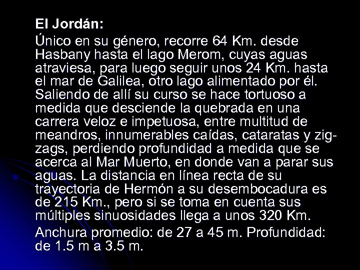 El Jordán: Único en su género, recorre 64 Km. desde Hasbany hasta el lago