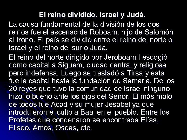 El reino dividido. Israel y Judá. La causa fundamental de la división de los