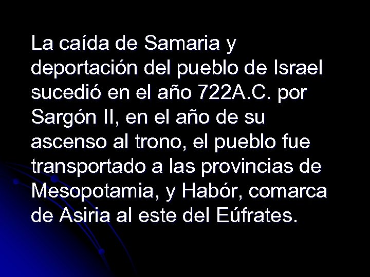 La caída de Samaria y deportación del pueblo de Israel sucedió en el año