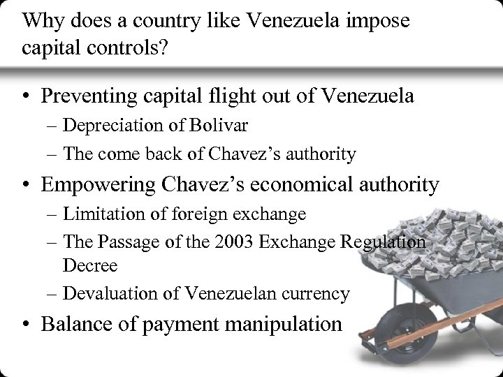 Why does a country like Venezuela impose capital controls? • Preventing capital flight out