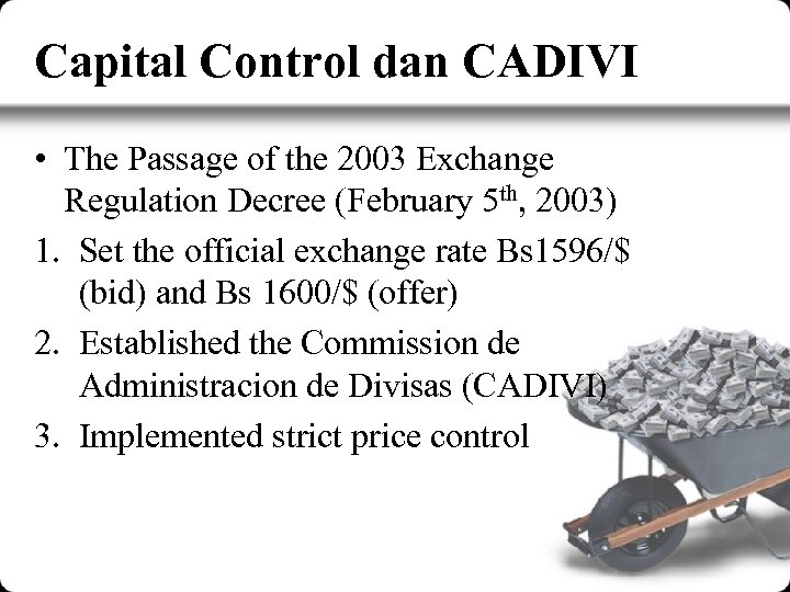 Capital Control dan CADIVI • The Passage of the 2003 Exchange Regulation Decree (February