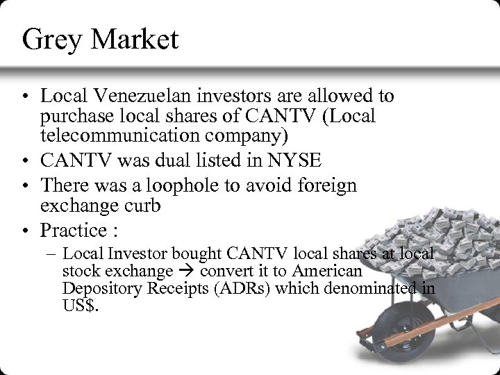 Grey Market • Local Venezuelan investors are allowed to purchase local shares of CANTV
