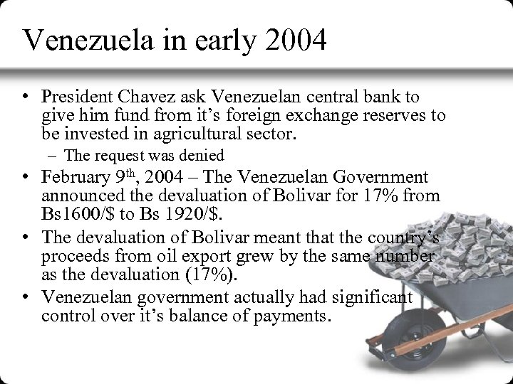 Venezuela in early 2004 • President Chavez ask Venezuelan central bank to give him