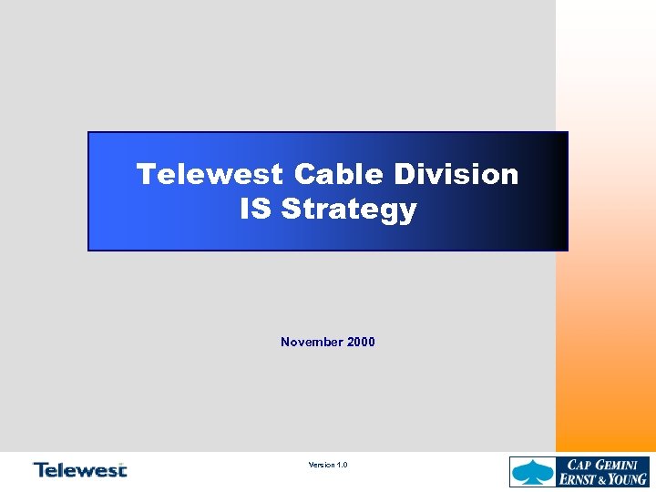 Telewest Cable Division IS Strategy November 2000 Version 1. 0 