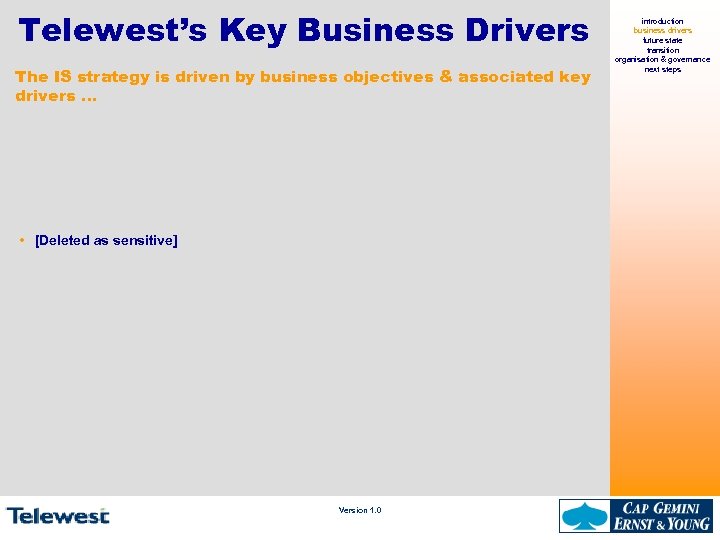 Telewest’s Key Business Drivers The IS strategy is driven by business objectives & associated