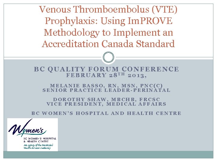 Venous Thromboembolus (VTE) Prophylaxis: Using Im. PROVE Methodology to Implement an Accreditation Canada Standard