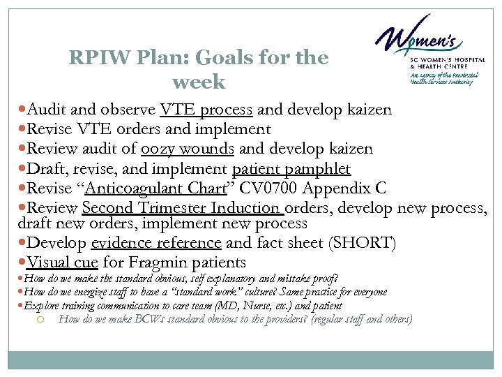 RPIW Plan: Goals for the week Audit and observe VTE process and develop kaizen