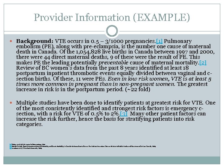 Provider Information (EXAMPLE) Background: VTE occurs in 0. 5 – 3/1000 pregnancies. [1] Pulmonary