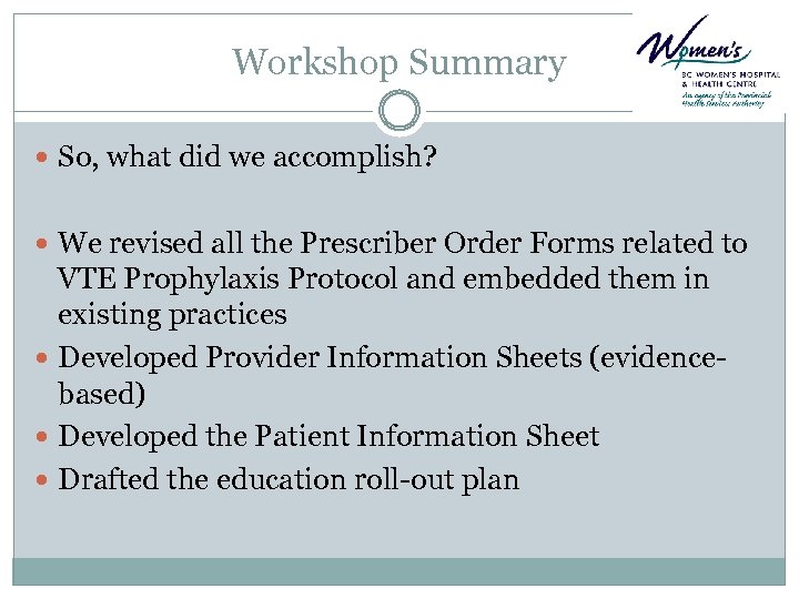 Workshop Summary So, what did we accomplish? We revised all the Prescriber Order Forms