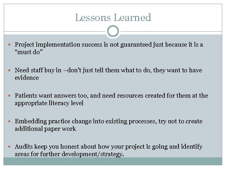 Lessons Learned Project implementation success is not guaranteed just because it is a “must